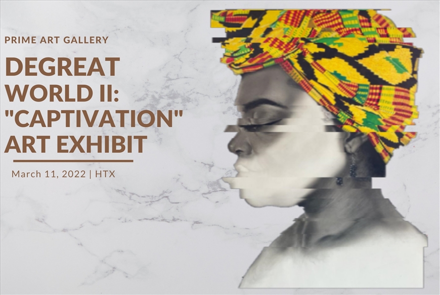 Degreat World II: "Captivation" Art Exhibit