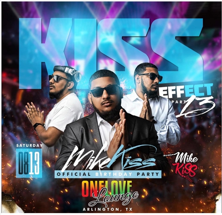 Kiss Effect 13! DJ Mike Kiss & Friends OFFICIAL Birthday Celebration!