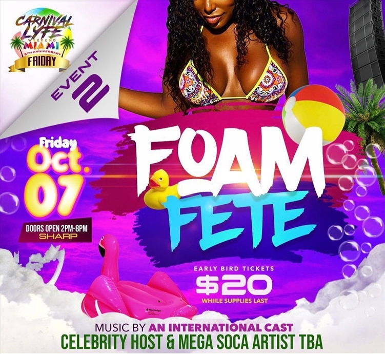 Carnivallyfe Foam Fete Miami Carnival Weekend - EVENT #2 
