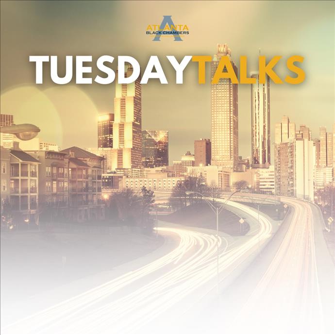 Tuesday Talks - Atlanta Black Chambers