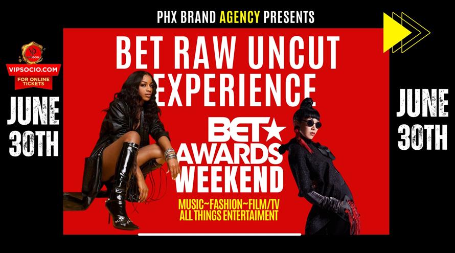 BET RAW UNCUT EXPERIENCE