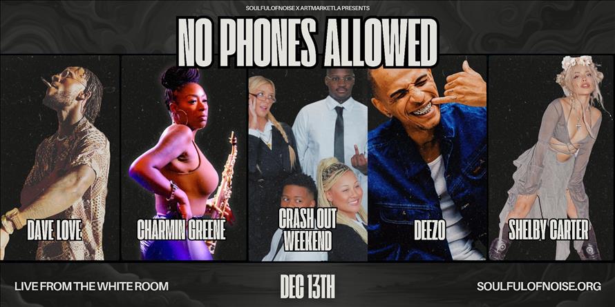 SoulfulofNoise x ArtMarket LA Presents: No Phones Allowed