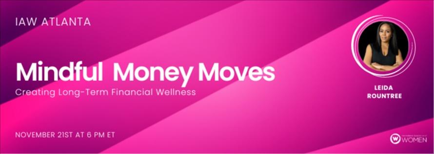 IAW PRESENTS:  Mindful Money Moves