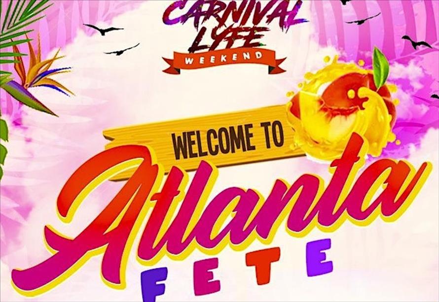 Welcome To Atlanta Carnival Fete Memorial weekend 2024