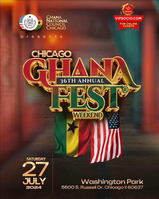 36th Annual Chicago GhanaFest® "EMBRACING OUR CULTURE"